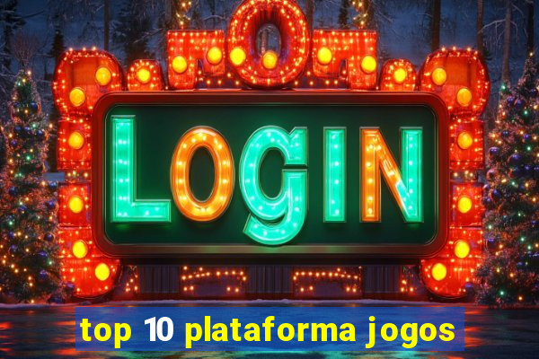 top 10 plataforma jogos